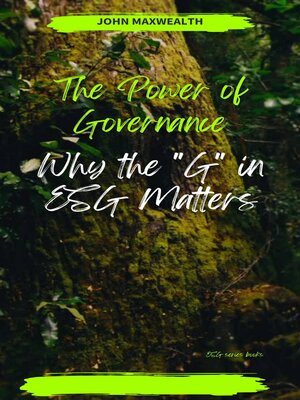 cover image of The Power of Governance--Why the G in ESG Matters